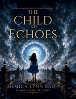 The Child of Echoes(TM): Etherlight (Part II) (The Voss Cycle(tm) Saga) B0H4V6SWN8 Book Cover