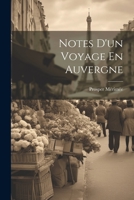 Notes d'Un Voyage En Auvergne (Classic Reprint) 1021659630 Book Cover