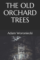 The Old Orchard Trees 1697927165 Book Cover