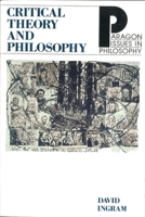 Critical Theory and Philosophy (Paragon Issues in Philosophy) 1557782016 Book Cover