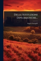 Delle Istituzioni Diplomatiche... 1247448150 Book Cover