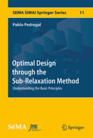 Optimal Design through the Sub-Relaxation Method: Understanding the Basic Principles 3319411586 Book Cover