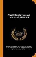The British Invasion of Maryland, 1812-1815 0344603903 Book Cover