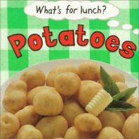 What's For Lunch?: Potatoes