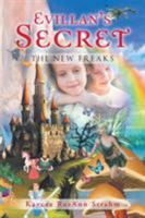 Evillan's Secret: The New Freaks 1633386856 Book Cover