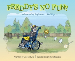 Freddy's No Fun?: Understanding Differences: Mobility 1644460092 Book Cover