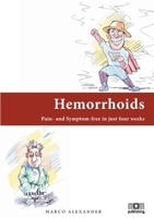 Hemorrhoids: Pain- and Symptom-free in just four weeks 3949632042 Book Cover