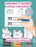 Aprender a escribir letras con gatos para niños en edad preescolar de 3 a 5 años: Aprendiendo a repasar y escribir letras minu´scula (Spanish Edition) B088BDC7DD Book Cover