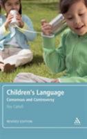 Children's Language: Revised Edition: Consensus and Controversy 082648879X Book Cover