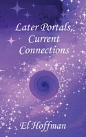 Later Portals, Current Connections B0HJLG7KVY Book Cover