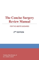 The Concise Surgery Review Manual for the ABSITE & Boards: 2nd Edition B096YVQJ9Z Book Cover