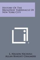 History of the Broadway Tabernacle of New York City 1258713977 Book Cover