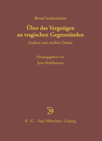 �ber Das Vergn�gen an Tragischen Gegenst�nden: Studien Zum Antiken Drama 3598730241 Book Cover