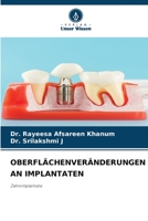 OBERFLÄCHENVERÄNDERUNGEN AN IMPLANTATEN: Zahnimplantate 6206355799 Book Cover