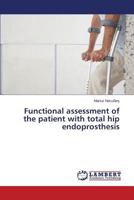 Functional Assessment of the Patient with Total Hip Endoprosthesis 3659573507 Book Cover