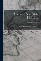 Historia ... Del Perú ...: Historia Antigua Del Perú, Volume 1... 1016899335 Book Cover