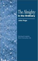 The Almighty in the Ordinary: Spiritual Insights from Everyday Life 059520077X Book Cover