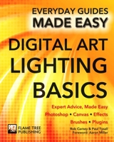 Digital Art Lighting Basics: Expert Advice, Made Easy 1783613939 Book Cover
