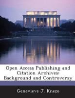 Open Access Publishing and Citation Archives: Background and Controversy 1288670087 Book Cover