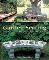 The Complete Book of Garden Seating: Great Projects from Wood, Stone, Metal, Fabric & More 157990209X Book Cover