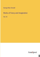 Works of Fancy and Imagination: Vol. IX 3382177021 Book Cover