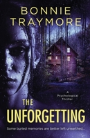 The Unforgetting: A Psychological Thriller B0DS8YW79K Book Cover