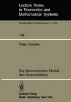 Ein ökonomisches Modell des Arztverhaltens 3540114890 Book Cover