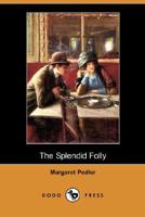 The Splendid Folly 1981990488 Book Cover