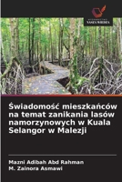 Swiadomosc mieszkanców na temat zanikania lasów namorzynowych w Kuala Selangor w Malezji (Polish Edition) 6208841054 Book Cover