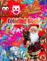 Merry Christmas Coloring Book: 50 Wonderful Pages to Color with Santa Claus, Reindeer, Snowmen & More! Easy & Big Coloring Books for Preschoolers, 1711251283 Book Cover