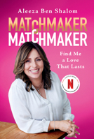 Matchmaker Matchmaker: Find Me a Love That Lasts 1454956143 Book Cover