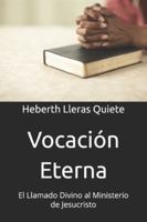Vocación Eterna: El Llamado Divino al Ministerio de Jesucristo B0G1L57PB2 Book Cover