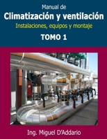 Manual de Climatizacion y Ventilacion - Tomo 1: Instalaciones, Equipos y Montaje 1978429347 Book Cover