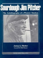 Sourdough Jim Pitcher (Northern History Library) 0882403087 Book Cover