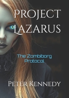 Project Lazarus: The Zombiborg Protocol B0H55QHGVK Book Cover