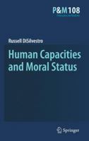 Human Capacities and Moral Status 904818536X Book Cover