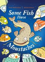 Some Fish Have Moustaches 1922863254 Book Cover