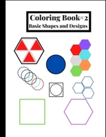 Coloring Book #2: Basic shapes and designs, great for beginners or for people who like to color simple shapes. 120 Pages, 8.5 x 11 IN. / B08LN97GFZ Book Cover