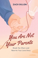 You Are Not Your Parents B0F8J8JXHB Book Cover