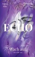 Echo: Wach auf. (German Edition) 3695732393 Book Cover