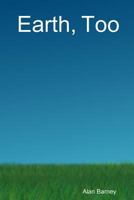 Earth, Too 1312194081 Book Cover