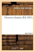 Oeuvres Choisies Série 3 Tome 2 (Histoire) 2013566670 Book Cover