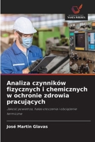 Analiza czynników fizycznych i chemicznych w ochronie zdrowia pracujacych (Polish Edition) 6203358231 Book Cover