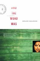 And the Word Was: A Novel 1590512243 Book Cover