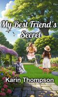My Best Friend's Secret: Discovering Love In Unexpected Places 0648522997 Book Cover