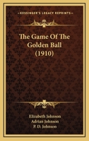 The Game Of The Golden Ball 1165119331 Book Cover