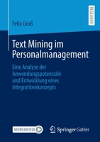 Text Mining im Personalmanagement: Eine Analyse der Anwendungspotenziale und Entwicklung eines Integrationskonzepts 3658396482 Book Cover