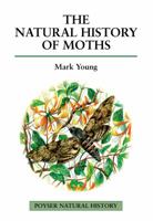 The Natural History of Moths (Poyser Natural History Series) 0856611034 Book Cover