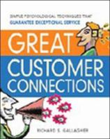 Great Customer Connections: Simple Psychological Techniques That Guarantee Exceptional Service 1614342601 Book Cover