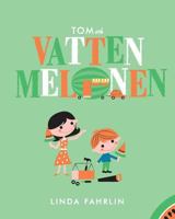 Tom och Vattenmelonen: Original title: Tom and the Watermelon – Swedish Translation 1979549338 Book Cover